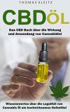 CBD-Cannabidiol - Das CBD-Buch über die Wirkungsweise und Anwendung